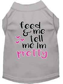 Tell me I'm Pretty Screen Print Dog Shirt (Option: Grey Lg)