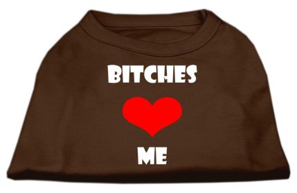 Bitches Love Me Screen Print Shirts (Option: Brown XXXL)