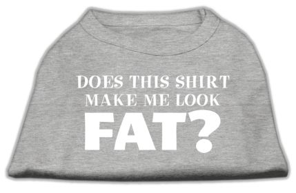 Does This Shirt (Option: Make Me Look Fat? Screen Printed ShirtGrey XXL)