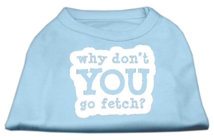 You Go Fetch Screen Print Shirt (Option: Baby Blue XXL)