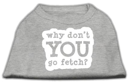 You Go Fetch Screen Print Shirt (Option: Grey XXL)