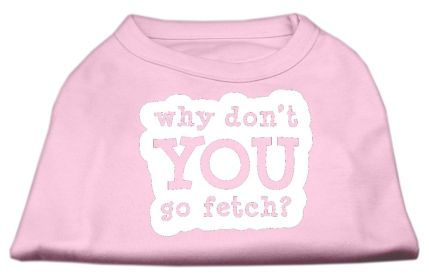 You Go Fetch Screen Print Shirt (Option: Light Pink XXXL)