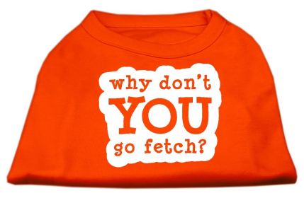 You Go Fetch Screen Print Shirt (Option: Orange XXL)