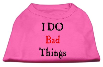 I Do Bad Things Screen Print Shirts (Option: Bright Pink XXXL)