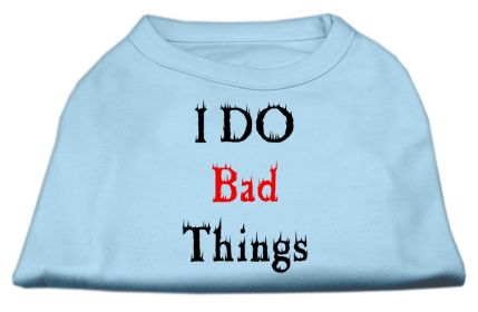 I Do Bad Things Screen Print Shirts (Option: Baby Blue XXL)