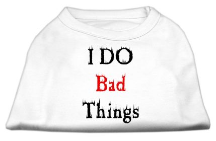 I Do Bad Things Screen Print Shirts (Option: White XXXL)