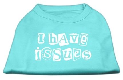 I Have Issues Screen Printed Dog Shirt (Option: Aqua XXXL)