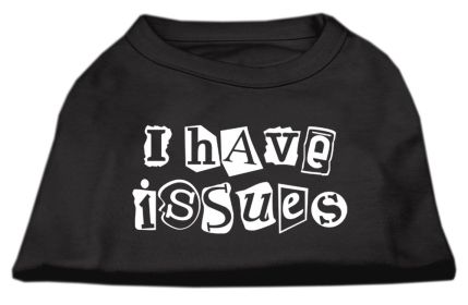 I Have Issues Screen Printed Dog Shirt (Option: Black XS)