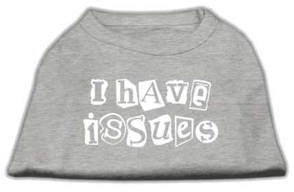 I Have Issues Screen Printed Dog Shirt (Option: Grey XXXL)