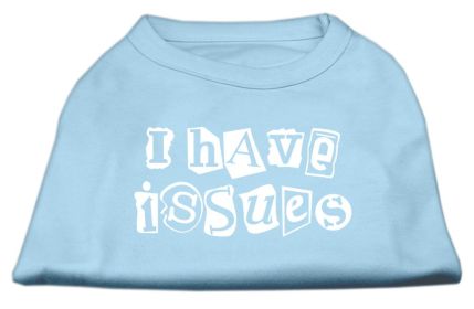 I Have Issues Screen Printed Dog Shirt (Option: Baby Blue XS)