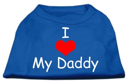 I Love My Daddy Screen Print Shirts (Option: Blue XXL)