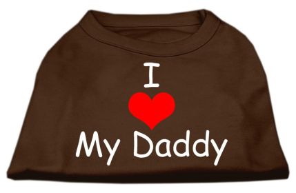 I Love My Daddy Screen Print Shirts (Option: Brown XXXL)