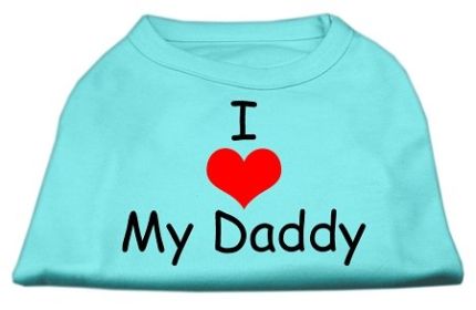 I Love My Daddy Screen Print Shirts (Option: Aqua XXXL)