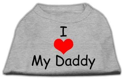 I Love My Daddy Screen Print Shirts (Option: Grey XXXL)