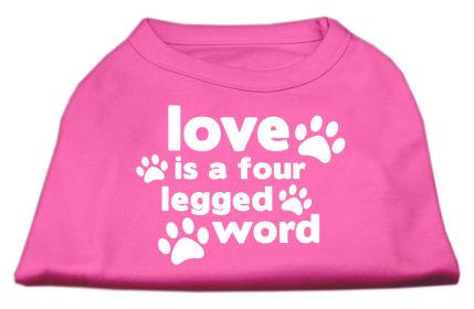 Love is a Four Leg Word Screen Print Shirt (Option: Bright Pink XS)