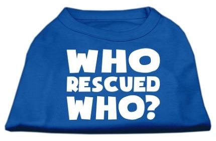 Who Rescued Who Screen Print Shirt (Option: Blue XXL)