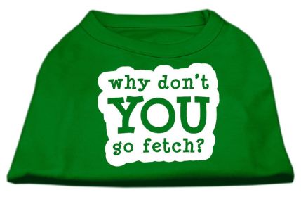 You Go Fetch Screen Print Shirt (Option: Green XS)