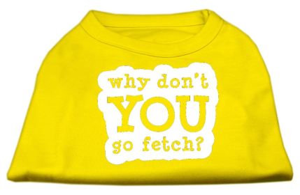 You Go Fetch Screen Print Shirt (Option: Yellow XS)