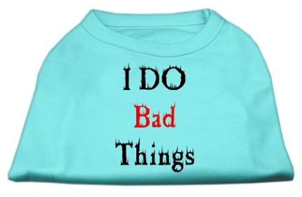 I Do Bad Things Screen Print Shirts (Option: Aqua XS)