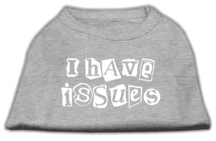 I Have Issues Screen Printed Dog Shirt (Option: Grey XL)