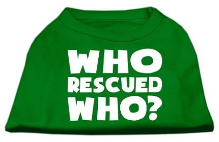 Who Rescued Who Screen Print Shirt (Option: Green Med)