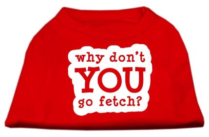 You Go Fetch Screen Print Shirt (Option: Red XL)