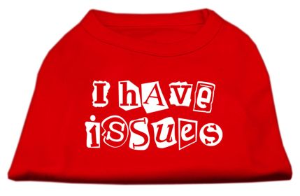 I Have Issues Screen Printed Dog Shirt (Option: Red Sm)